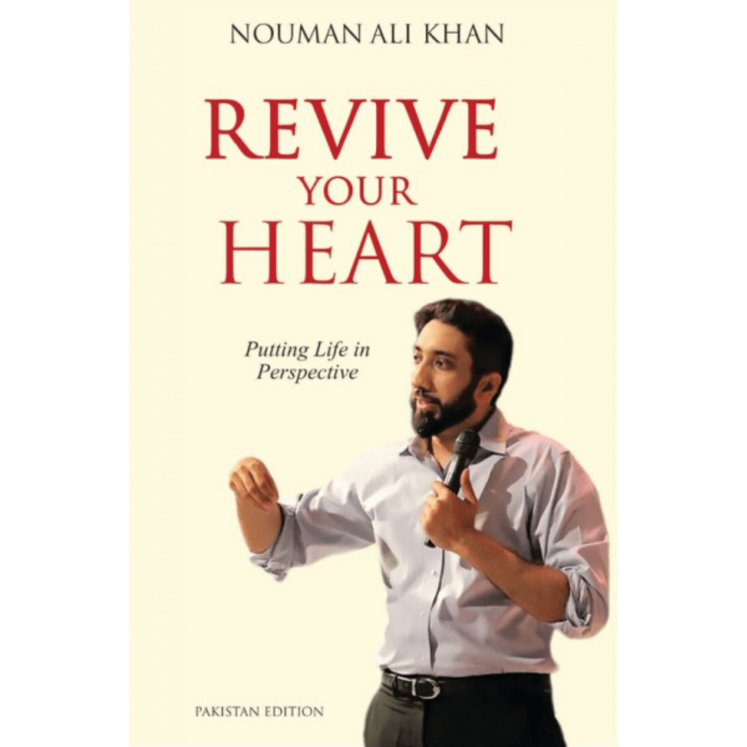 Revive Your Heart: Putting Life In Perspective | Nouman Ali Khan