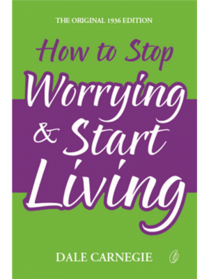 How To Stop Worrying & Start Living | Dale Carnegie
