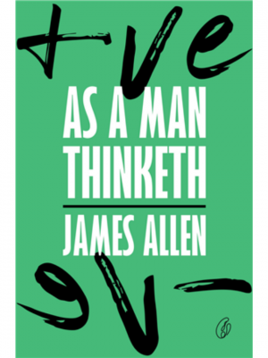 As A Man Thinketh | James Allen