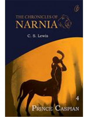 Prince Caspian: The Chronicles Of Narnia (Book 4) | C.S. Lewis