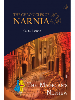 The Magician’s Nephew: The Chronicles Of Narnia (Book 1) | C.S. Lewis