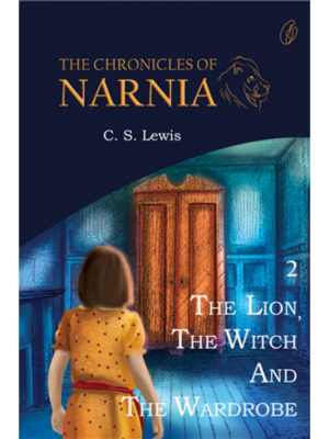 The Lion The Witch And The Wardrobe: The Chronicles Of Narnia (Book 2) | C.S. Lewis