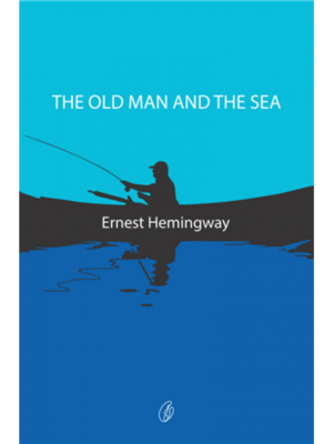 The Old Man And The Sea | Ernest Hemingway