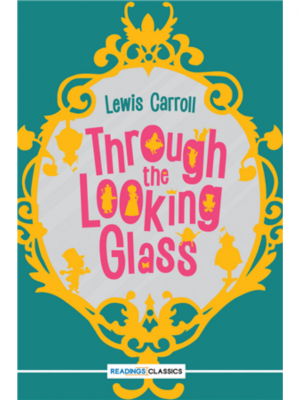 Through The Looking-Glass | Lewis Carroll