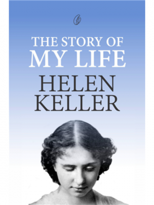 The Story Of My Life | Helen Keller