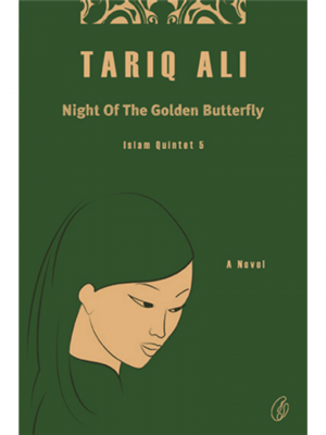 Night Of The Golden Butterfly: Islam Quintet 5 | Tariq Ali