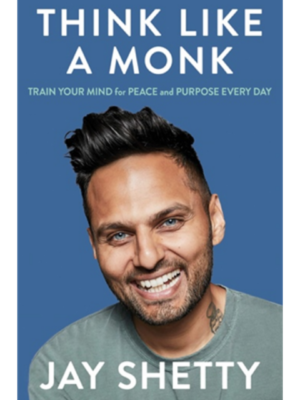Think Like A Monk: Train Your Mind For Peace And Purpose Every Day | Jay Shetty