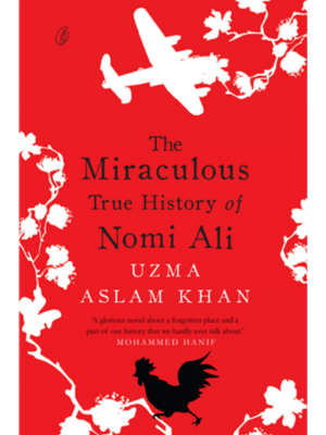 The Miraculous True History Of Nomi Ali | Uzma Aslam Khan