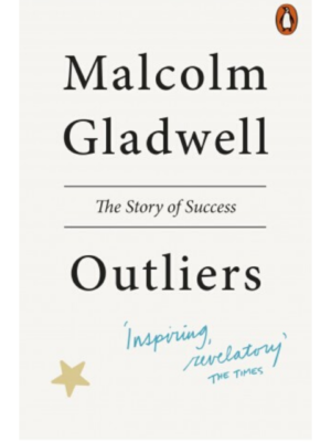 Outliers: The Story Of Success | Malcolm Gladwell