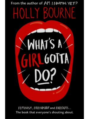 What’s A Girl Gotta Do? | Holly Bourne