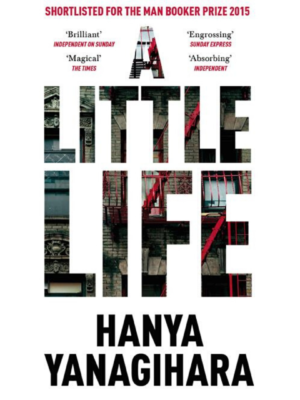 A Little Life | Hanya Yanagihara