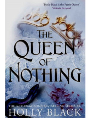 The Queen Of Nothing: The Folk Of The Air (Book 3) | Holly Black