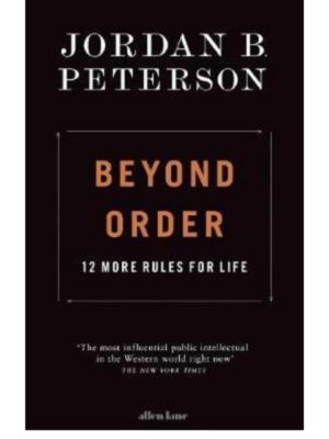 Beyond Order: 12 More Rules For Life | Jordan B. Peterson