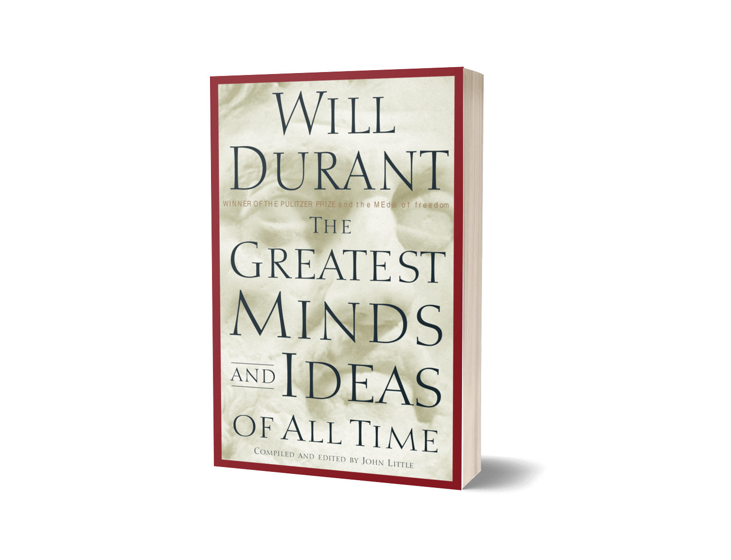 The Greatest Minds and Ideas of All Time By Will Durant
