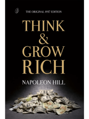 Think And Grow Rich (The Original 1937 Edition) | Napoleon Hill