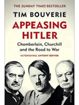 Appeasing Hitler: Chamberlain, Churchill And The Road To War | Tim Bouverie