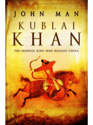 Kublai Khan: The Mongol King Who Remade China | John Man