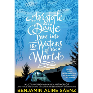 Aristotle And Dante Dive Into The Waters Of The World | Benjamin Alire Saenz