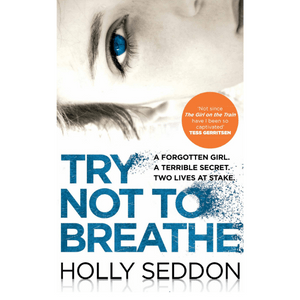 Try not to breathe | Holly Seddon