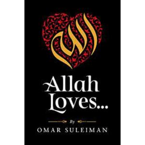 Allah Loves… | Omar Suleiman