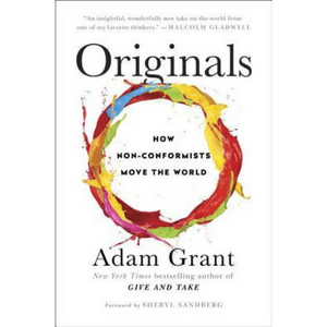 Originals: How Non-Conformists Change The World | Adam Grant