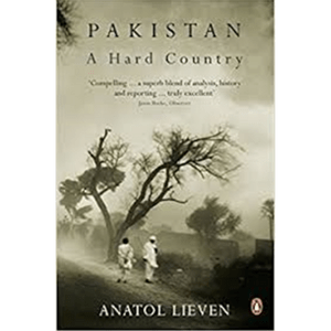 Pakistan: A Hard Country | Anatol Lieven