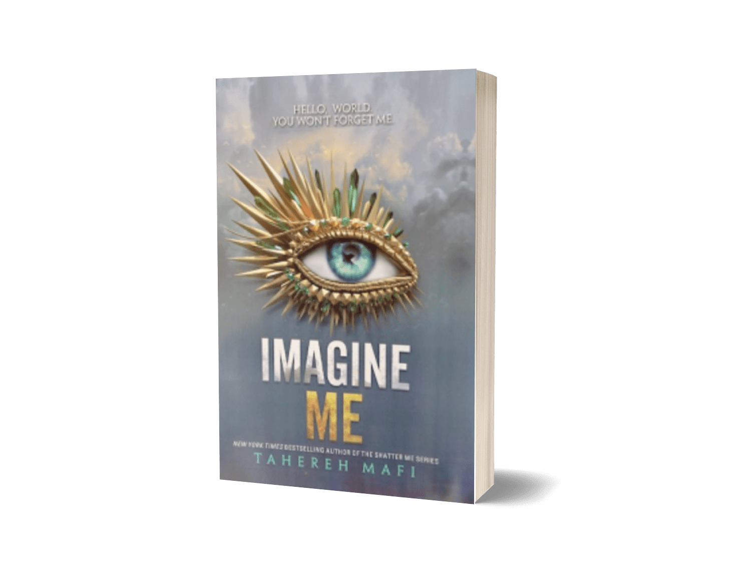 Imagine Me (Shatter Me Series) By Tahereh Mafi