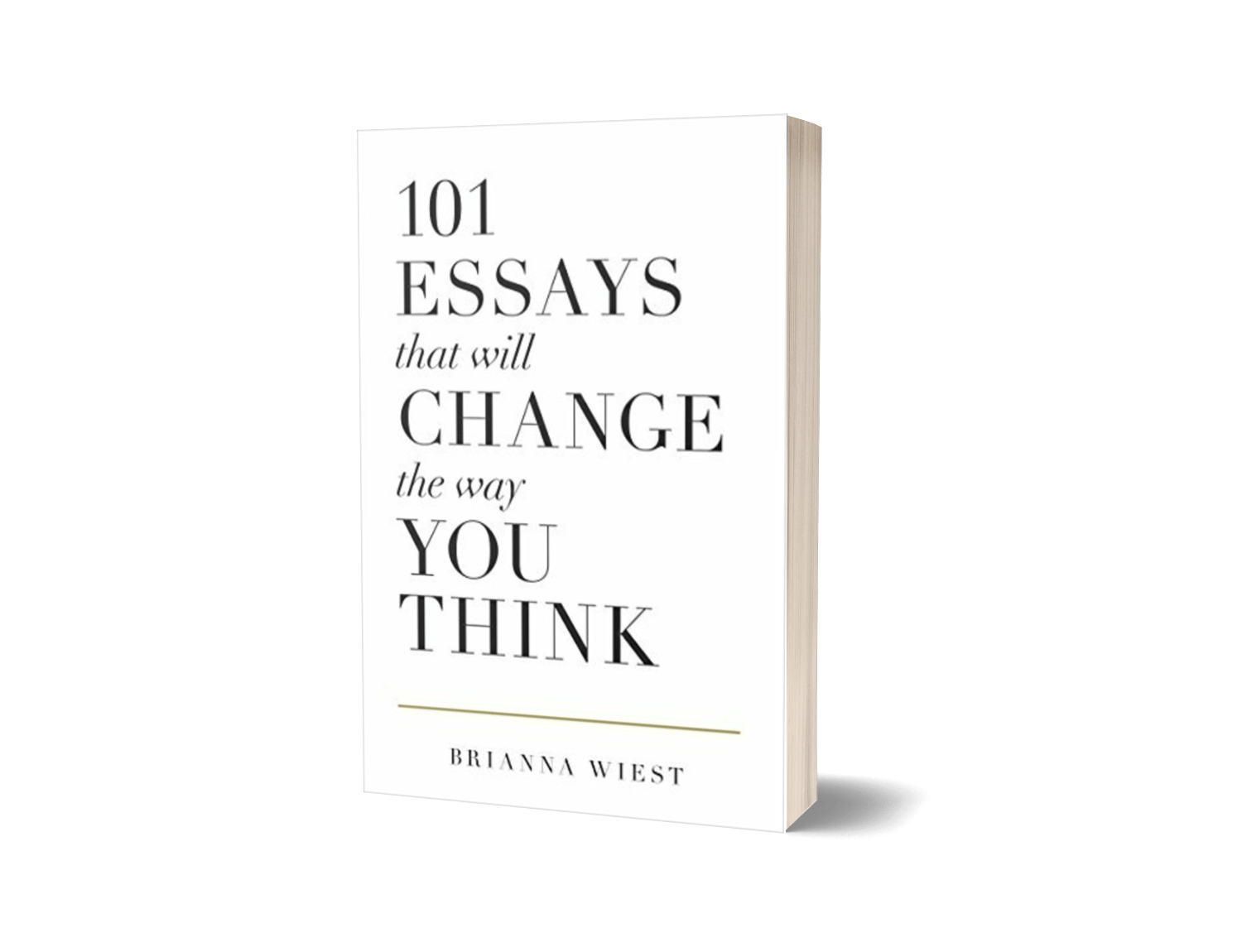 101 Essays that will change the way you think by Brianna Wirest
