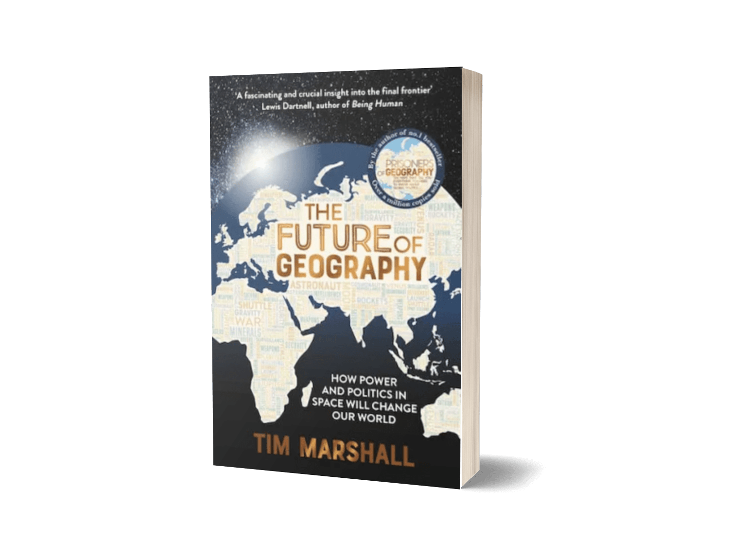 The Future of Geography: How Power and Politics in Space Will Change Our World By Tim Marshall