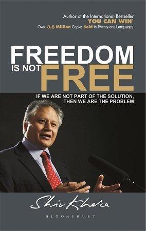 FREEDOM IS NOT FREE BY SHIV KHER