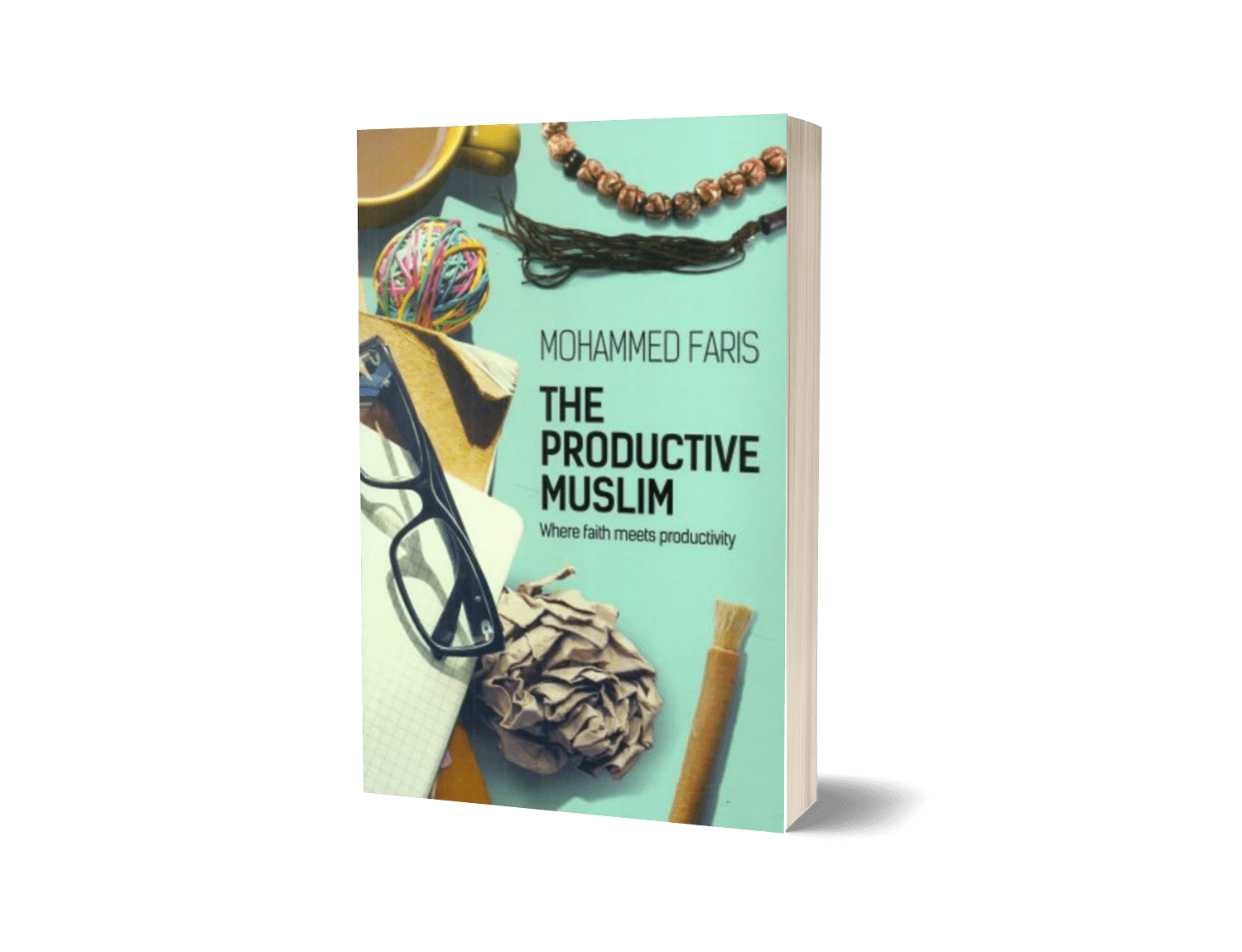 The Productive Muslim: Where Faith Meets Productivity by Faris Muhammad