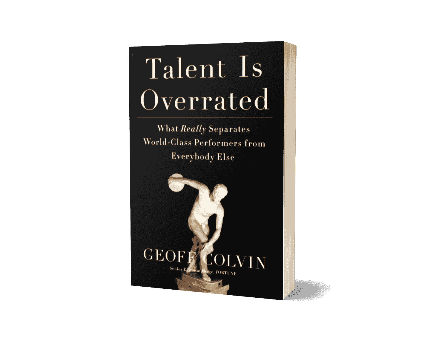 Talent is Overrated by Geoffrey Colvin
