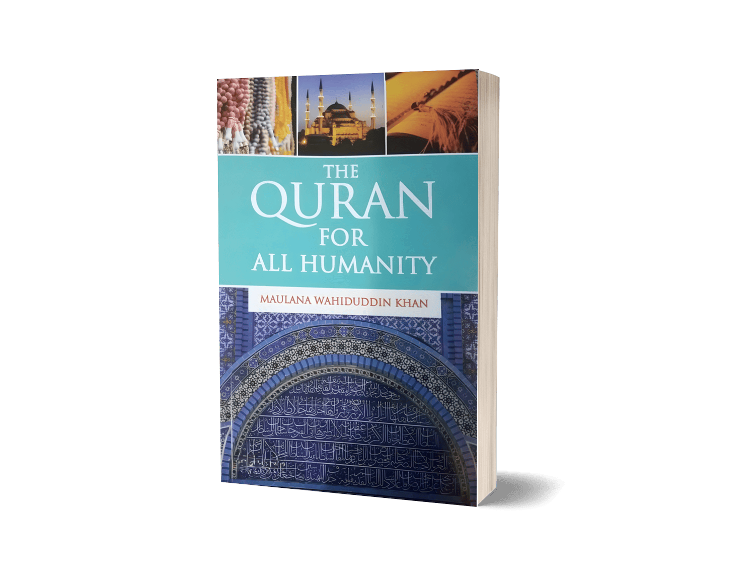 The Quran for All Humanity by Maulana Wahiduddin Khan