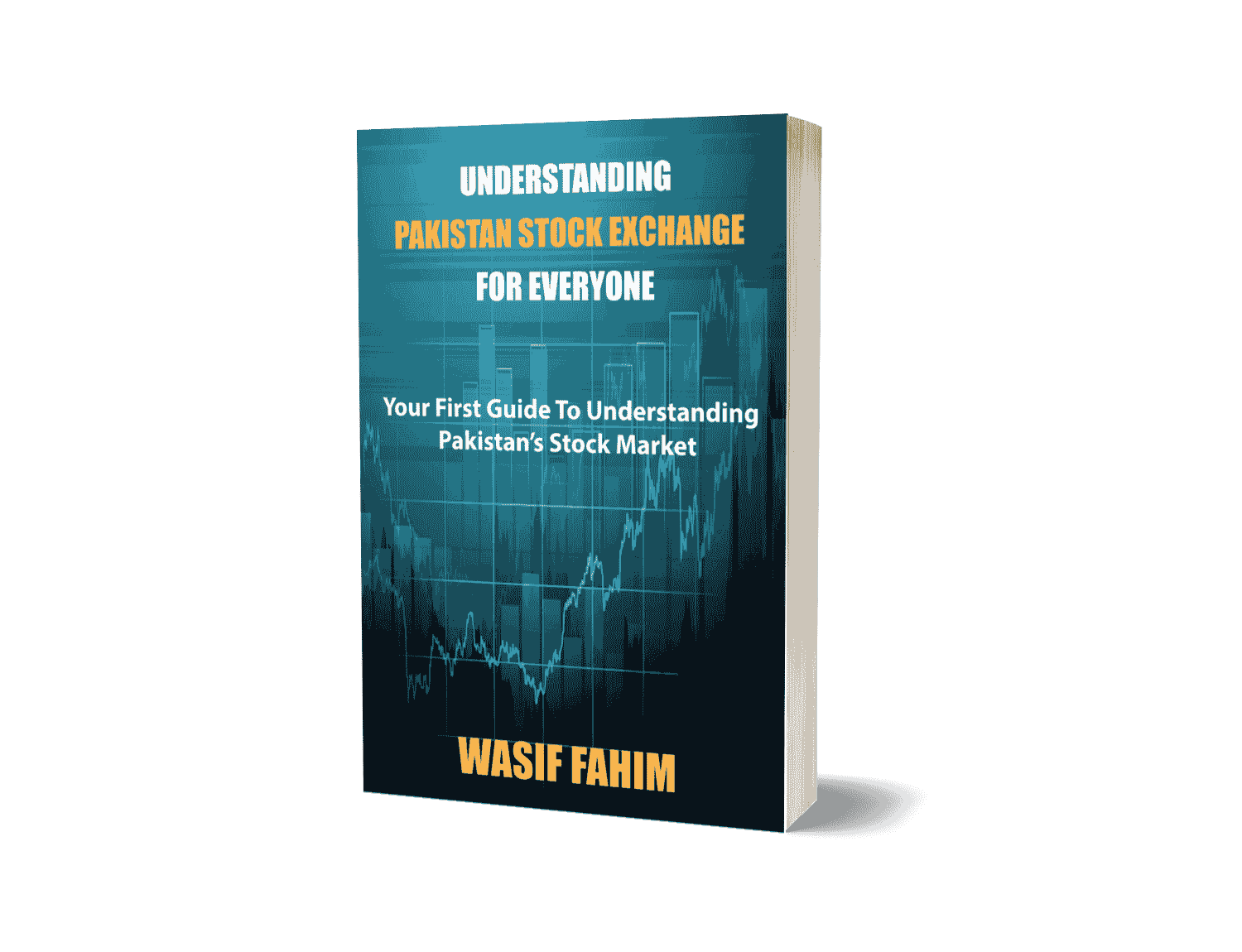 Understanding Pakistan Stock Exchange for Everyone by Wasif Fahim