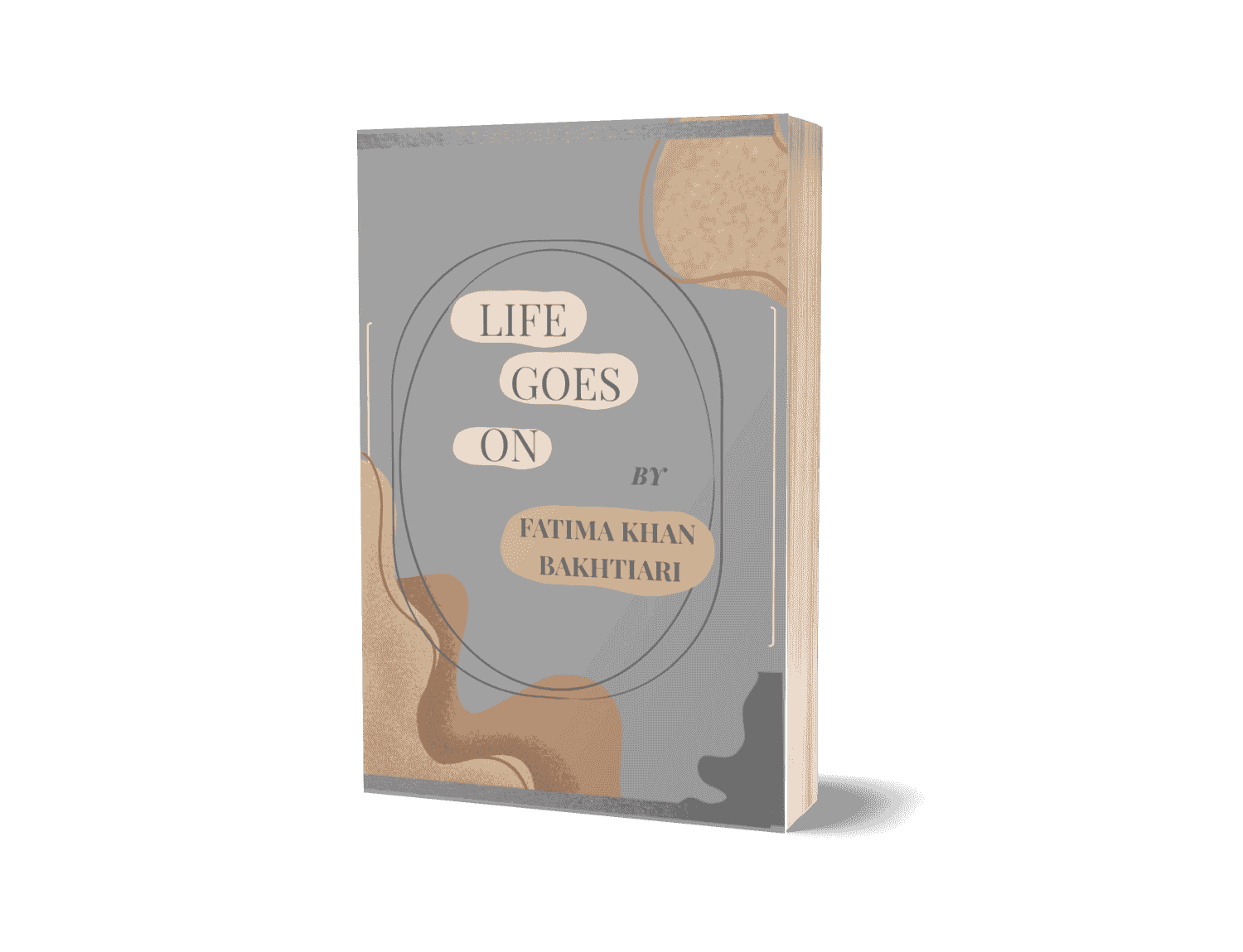 Life Goes On by Fatima Khan Bakhtiari